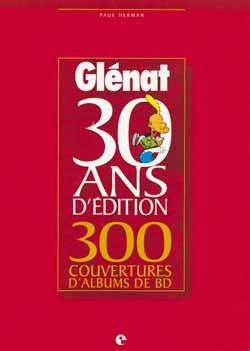 Glénat - 300 couvertures 30 ans d'édition