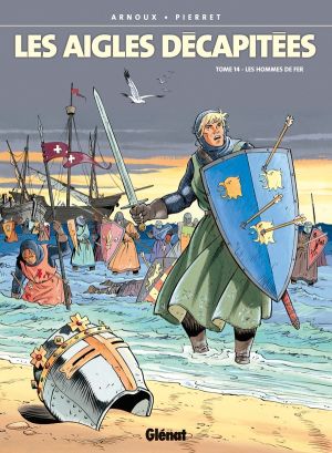 les aigles décapitées tome 14 - les hommes de fer