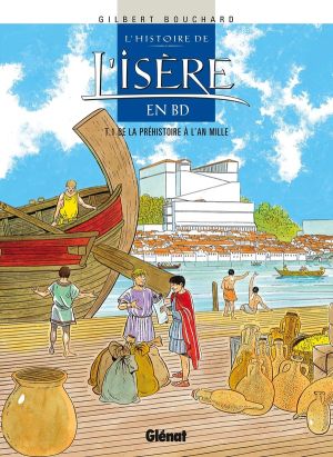 l'histoire de l'isère en bd tome 1 - de la préhistoire à l'an mille