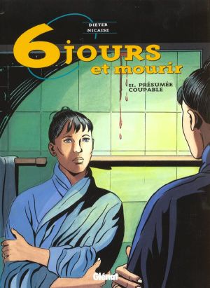 Six jours et mourir tome 2 - presumée coupable