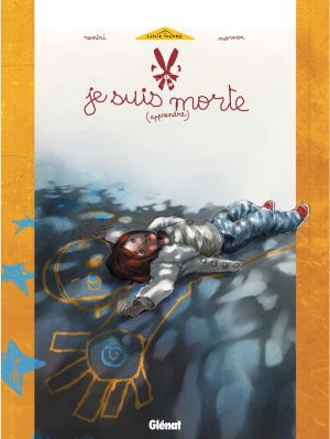 je suis morte tome 1 je suis morte tome 1