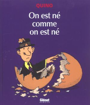 quino tome 15 - on est né comme on est né - nouvelle édition