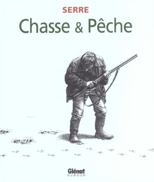 serre tome 22 - chasse & pêche