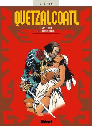 quetzalcoatl tome 5 - la putain et le conquistador