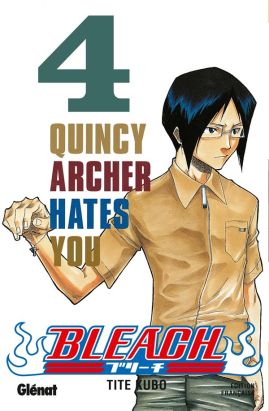 bleach tome 4 - quincy archer hates you