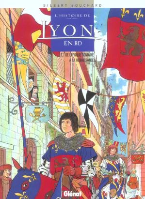l'histoire de lyon en bd tome 1 - de l'époque romaine à la renaissance