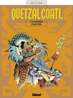 quetzalcoatl tome 3 - les cauchemars de moctezuma