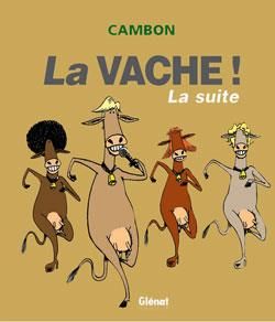 la vache ; la suite