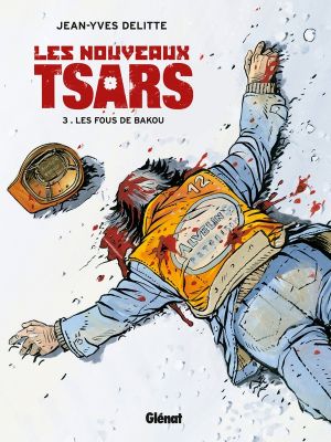 les nouveaux tsars tome 3 - les fous de bakou