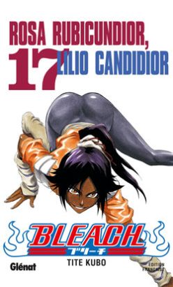 bleach tome 17 - rosa rubicundior, lilio candidior