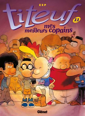 titeuf tome 11 - mes meilleurs copains