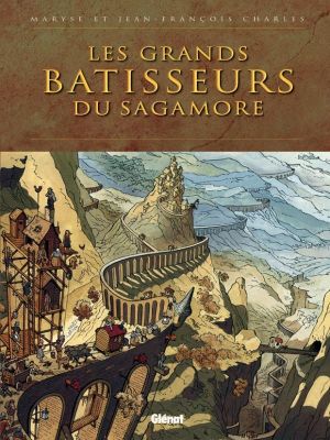les grands bâtisseurs du sagamore