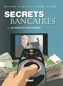 secrets bancaires tome 3.1 - au-dessus de tout soupçon