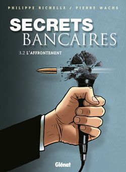secrets bancaires tome 3.2 - l'affrontement