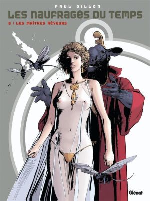 les naufragés du temps tome 6 - les maîtres rêveurs