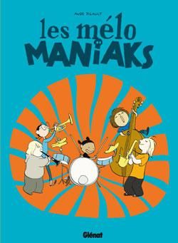 les mélo maniaks tome 1 les mélo maniaks tome 1