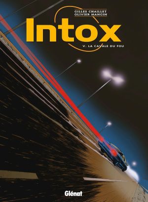intox tome 5 - la cavale du fou