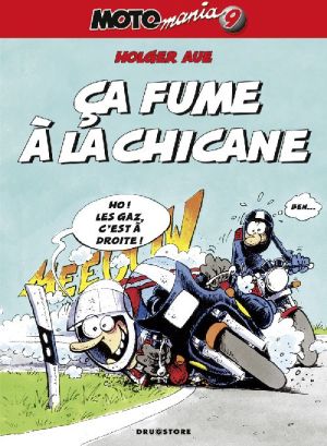 motomania tome 9 - Ca fume à la chicane