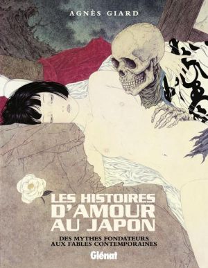 les histoires d'amour au Japon ; des mythes fondateurs aux fables contemporaines les histoires d'amour au Japon ; des mythes fondateurs aux fables contemporaines