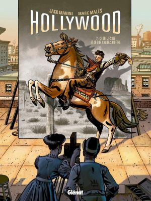 Hollywood Tome 2 ; Ce Que Je Suis Et Ce Que J'aurais Pu être