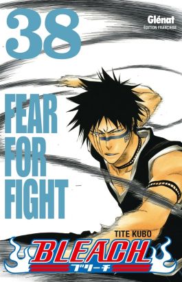 Bleach Tome 38 - Fear For Fight
