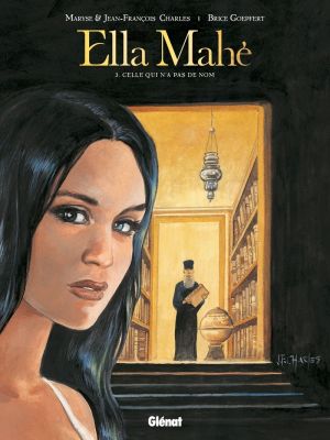 Ella Mahé Tome 3 ; celle qui n'a pas de nom Ella Mahé Tome 3 ; celle qui n'a pas de nom