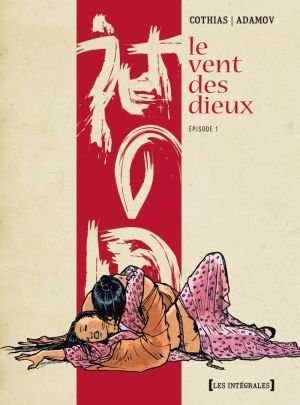 le vent des dieux : Intégrale vol.1 : Tomes 1 à 5 le vent des dieux : Intégrale vol.1 : Tomes 1 à 5