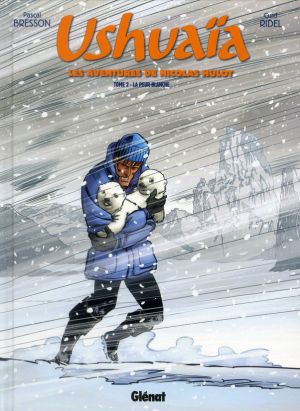 Ushuaïa, les aventures de Nicolas Hulot tome 2 - la peur blanche Ushuaïa, les aventures de Nicolas Hulot tome 2 - la peur blanche