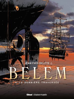 Belem Tome 4 ; La Dernière Traversée