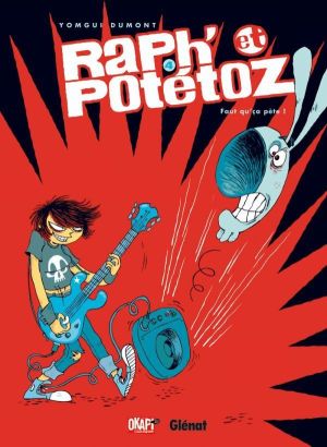 Raph' et Potétoz Tome 4 ; faut qu'ça pète !