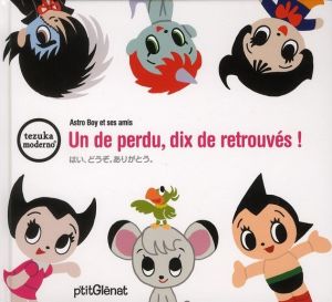 Astro Boy et ses amis ; un de perdu, dix de retrouvés !