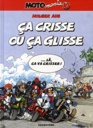 Motomania tome 10 - ca crisse ou ça glisse