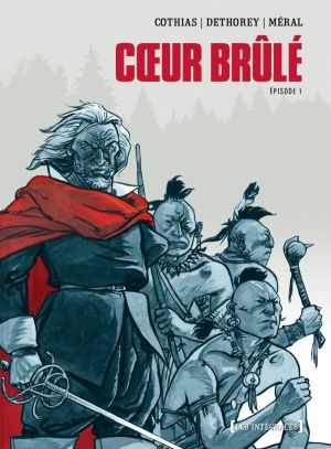 coeur brûlé ; intégrale Tome 1 à Tome 4
