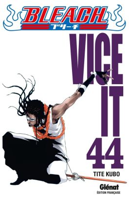 bleach tome 44 - vice it