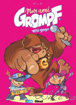 mon ami Grompf Tome 7 ; Yéti Gaga