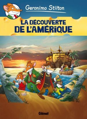 Geronimo Stilton tome 1 - la découverte de l'Amérique