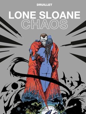 Lone Sloane ; chaos (édition 2012)