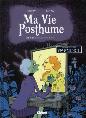 ma vie posthume tome 1 - ne m'enterrez pas trop vite