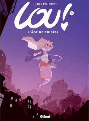 Lou tome 6 - l'âge de cristal