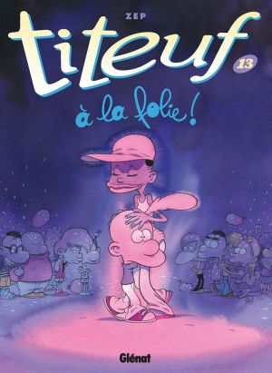 Titeuf tome 13 - à la folie