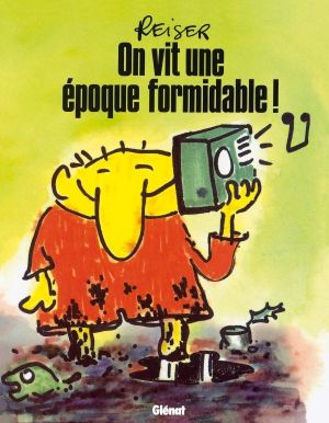 on vit une époque formidable