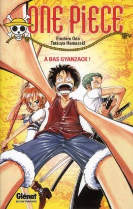One piece roman tome 1 - à bas Gyanzack !