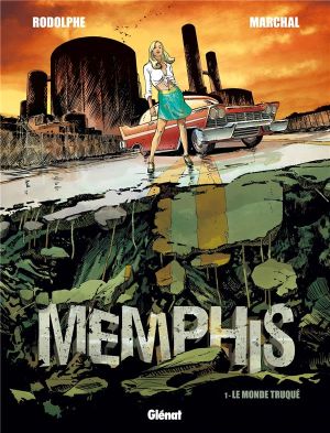 Memphis tome 1 - le monde truqué