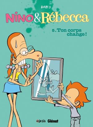 Nino et Rébecca tome 5 - ton corps change