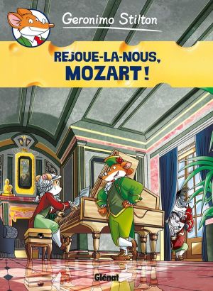 Géronimo Stilton tome 10 - rejoue-la nous, Mozart
