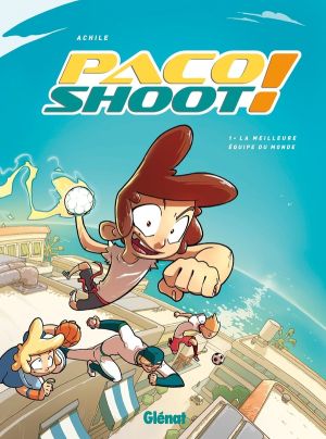 Paco shoot ! Tome 1 ; la meilleure équipe du monde