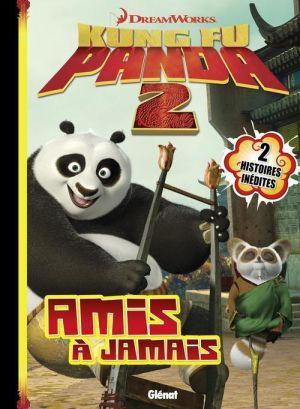 kung fu panda Tome 4 ; amis à jamais kung fu panda Tome 4 ; amis à jamais