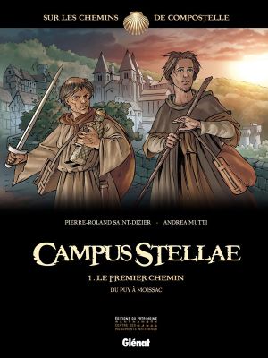 campus stellae, sur les chemins de Compostelle tome 1 - le premier chemin, du Puy à Moissac