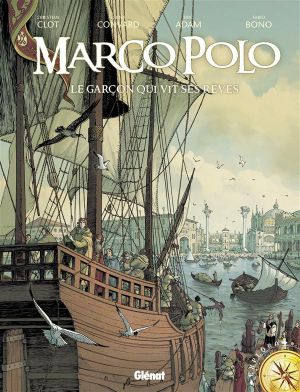 Marco Polo tome 1 - le garçon qui vit ses rêves