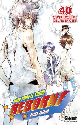 Reborn tome 40 - voilà le mystère de l'arc-en-ciel